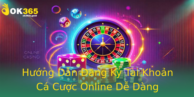 Hướng Dẫn Đăng Ký Tài Khoản Cá Cược Online Dễ Dàng Hướng Dẫn Đăng Ký Tài Khoản Cá Cược Online Dễ Dàng