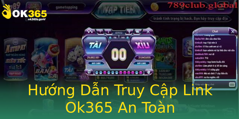 Hướng Dẫn Truy Cập Link Ok365 An Toàn