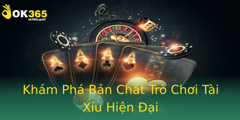 Khám Phá Bản Chất Trò Chơi Tài Xỉu Hiện Đại Khám Phá Bản Chất Trò Chơi Tài Xỉu Hiện Đại