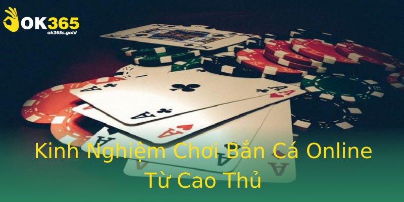 Kinh Nghiệm Chơi Bắn Cá Online Từ Cao Thủ